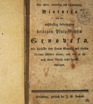 Lot 2153, Auction  123, Eine schöne, anmuthige und lesenswürdige Historia, von der unschuldig bedrängten heiligen Pfalz-Gräfin Genovefa
