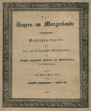 Lot 189, Auction  102, Hormayr, Joseph von, Die Bayern im Morgenlande. 
