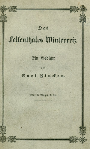 Lot 229, Auction  102, Zincken, Karl, Des Felsenthales Winterreiz, 1838