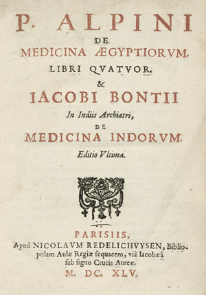 Lot 395, Auction  102, Alpinus, Prosperus, De medicina Aegyptiorum, libri quatuor. & I. Bontii, De medicina Indorum