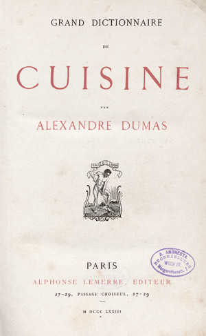 Lot 619, Auction  102, Dumas, Alexandre, Grand dictionnaire de cuisine.