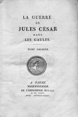 Lot 794, Auction  102, Caesar, Gaius Julius, La Guerre de Jules César dans les Gauls. Parma 1786