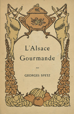 Lot 487, Auction  106, Spetz, Georges, L'Alsace gourmande. 