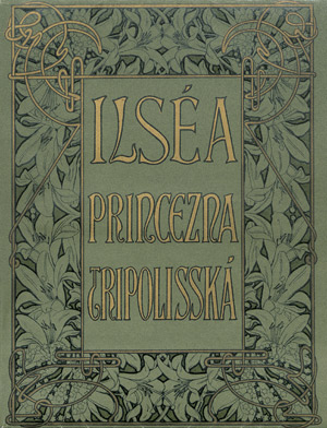 Lot 3571, Auction  108, Flers, Robert de und Mucha, Alfons - Illustr., Ilséa. Princezna Tripolisská