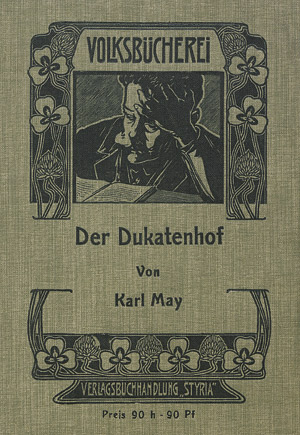 Lot 1397, Auction  111, May, Karl, Der Dukatenhof. EA. Graz und Wien, Styria, 1909