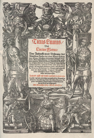 Lot 1191, Auction  113, Livius, Titus und Florus, Lucius Annaeus, Von Ankunfft vnnd Ursprung des römischen Reichs