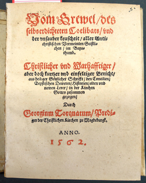 Lot 1138, Auction  116, Torquatus, Georg, Vom Grewel des selbserdichteten Coelibats 