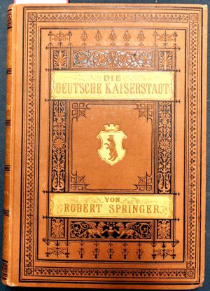 Lot 139, Auction  117, Springer, Robert, Berlin, die deutsche Kaiserstadt nebst Potsdam und Charlottenburg