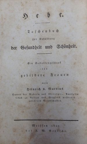 Lot 217, Auction  117, Martius, Heinrich von, Hebe. Taschenbuch zur Erhaltung der Gesundheit und Schönheit