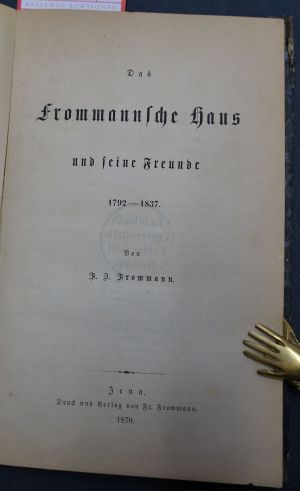 Lot 408, Auction  117, Frommann, Friedrich Johannes, Das Frommansche Haus und seine Freunde