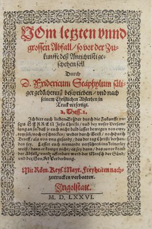 Lot 1535, Auction  117, Staphylus, Friedrich, Vom letzten unnd grossen Abfall, so vor der Zukunfft deß Antichristi geschehen soll