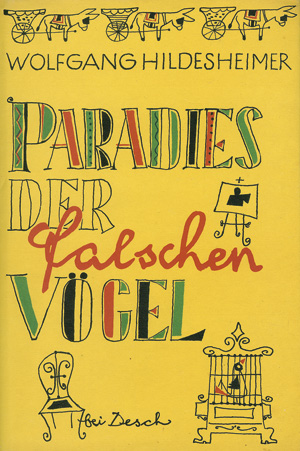 Lot 3176, Auction  117, Hildesheimer, Wolfgang, Paradies der falschen Vögel (mit Schutzumschlag)
