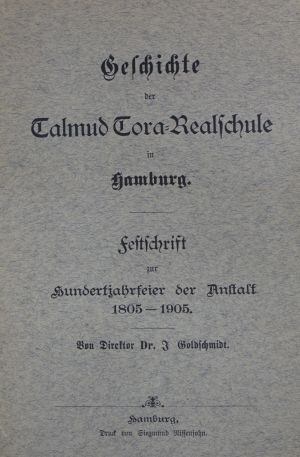 Lot 470, Auction  118, Goldschmidt, Josef, Geschichte der Talmud Tora-Realschule in Hamburg. 