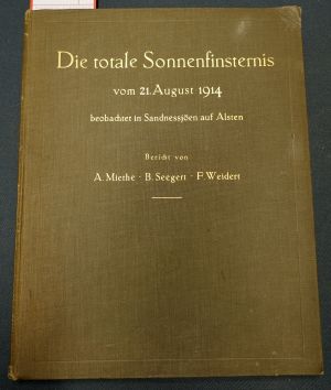 Lot 324, Auction  119, Miethe, Adolf, Die totale Sonnenfinsternis vom 21. August 1914