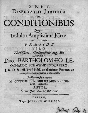 Lot 525, Auction  119, Leibniz, Gottfried Wilhelm und Schwendendörffer, Bartholomäus Leonhard von, Disputatio juridica de conditionibus