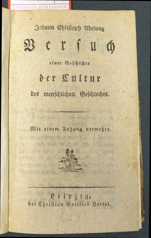 Lot 2014, Auction  119, Adelung, Johann Christoph, Versuch einer Geschichte der Cultur des menschlichen Geschlechts