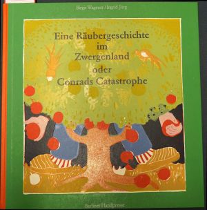 Lot 3023, Auction  119, Wagener, Birgit und Jörg, Ingrid - Illustr., Eine Räubergeschichte im Zwergenland 
