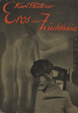 Lot 3157, Auction  119, Plättner, Karl und Heartfield, John - Illustr., Eros im Zuchthaus