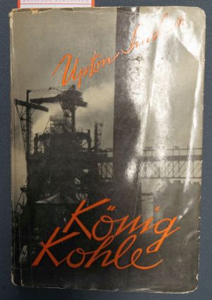 Lot 3392, Auction  119, Sinclair, Upton und Malik-Verlag, König Kohle (OKart. mit OUmschlag)