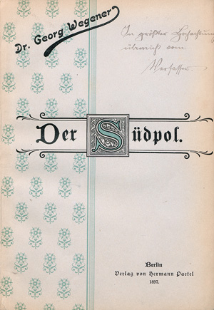 Lot 2790, Auction  121, Wegener, Georg, Der Südpol