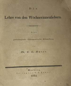 Lot 324, Auction  122, Hüter, Carl Christoph, Die Lehre von den Wöchnerinnenfiebern.