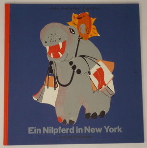 Lot 3034, Auction  122, Mey, Anke-Sophie und Jörg, Ingrid - Illustr., Ein Nilpferd in New York