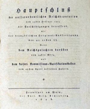 Lot 634, Auction  123, Eichenberg, Philipp Wilhelm - Hrsg., Hauptschluss der außerordentlichen Reichsdeputation