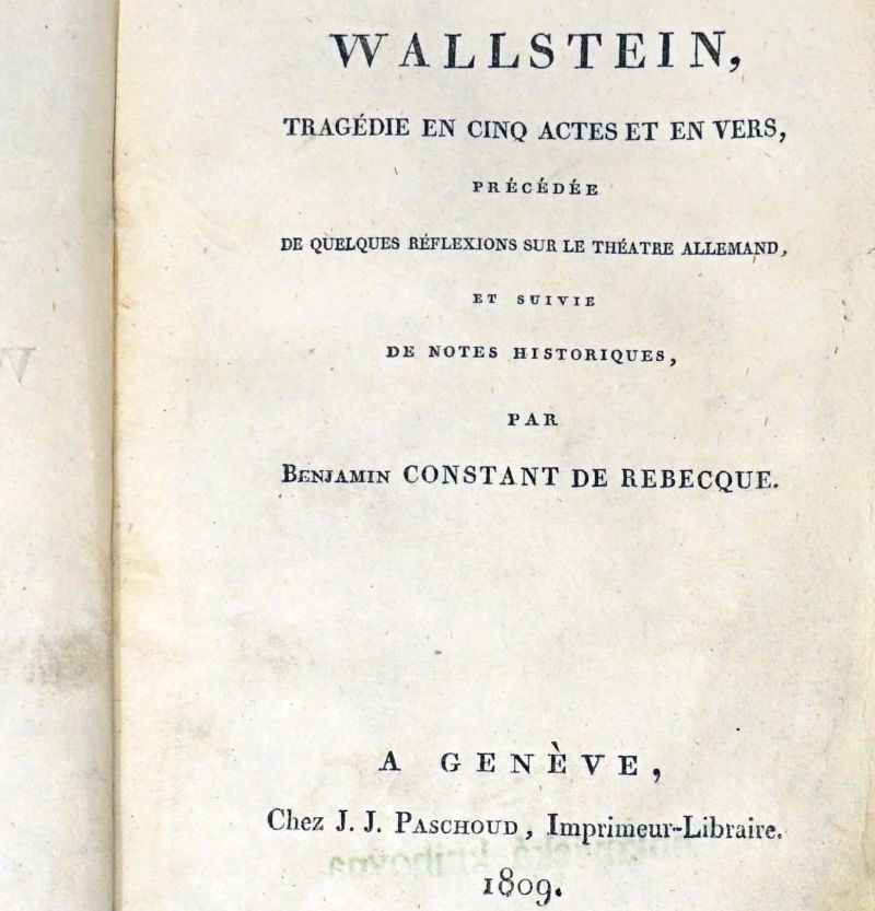 Lot 2133, Auction  123, Constant de Rebecque, B. de und Schiller, Friedrich von, Wallstein, tragédie en cinq actes et en vers