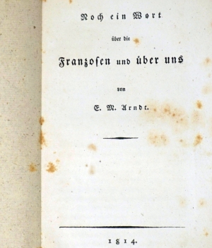 Lot 2003, Auction  124, Arndt, Ernst Moritz, Noch ein Wort über die Franzosen und über uns