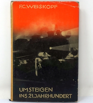 Los 3363 - Weiskopf, Franz Carl - Umsteigen ins 21. Jahrhundert (und:) Wer keine Wahl hat - 0 - thumb