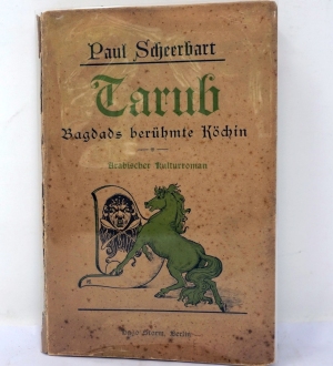 Lot 3479, Auction  124, Scheerbart, Paul, Tarub. Bagdads berühmte Köchin