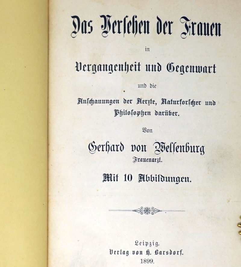 Lot 1192, Auction  124, Welsenburg, Gerhard von, Das Versehen der Frauen in Vergangenheit und Gegenwart 