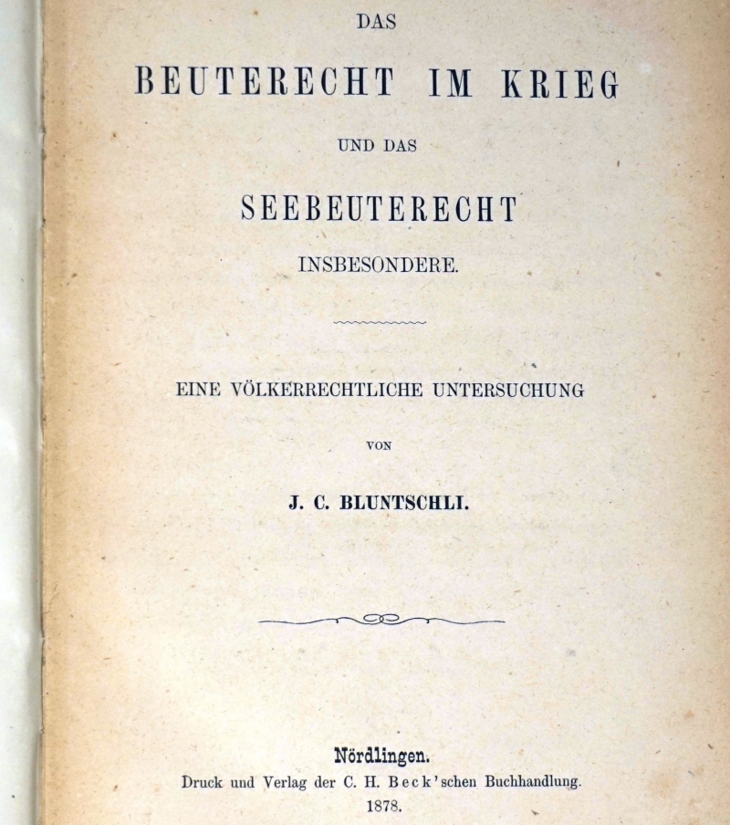 Lot 1257, Auction  124, Bluntschli, Johann Caspar, Das Beuterecht im Krieg