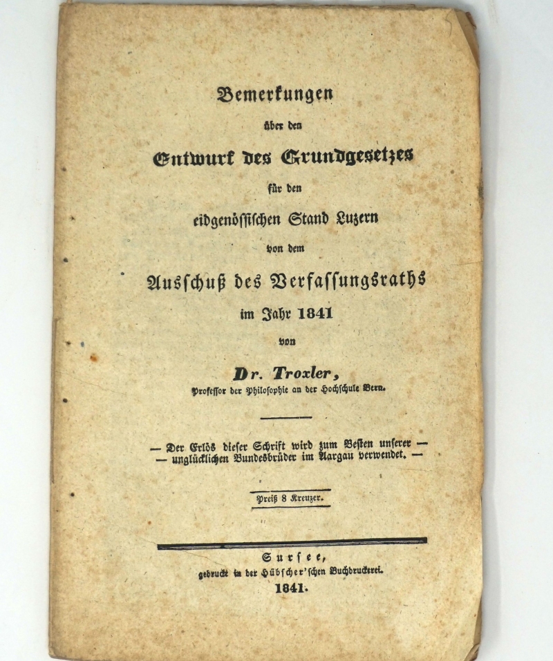 Lot 1286, Auction  124, Troxler, Ignaz Paul Vital, Bemerkungen über den Entwurf des Grundgesetzes für den eidgenössischen Stand Luzern