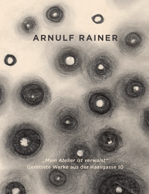 Arnulf Rainer – Gerettete Werke aus der Haasgasse 10